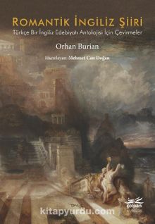 Romantik İngiliz Şiiri & Türkçe Bir İngiliz Edebiyatı Antolojisi İçin Çevirmeler