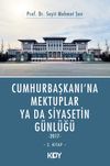 Cumhurbaşkanına Mektuplar ya da Siyasetin G&uuml;nl&uuml;ğ&uuml; 3. Kitap