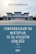 Cumhurbaşkanına Mektuplar ya da Siyasetin Günlüğü 3. Kitap 