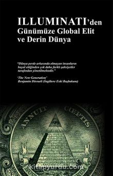 Illuminati’den Günümüze Global Elit ve Derin Dünya