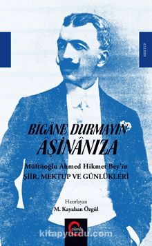Bigane Durmayın Aşinanıza - M. Kayahan Özgül