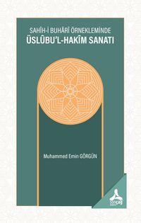Sahîh-i Buharî Örnekleminde Üslûbu'l-Hakîm Sanatı