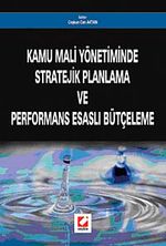Kamu Mali Yönetiminde Stratejik Planlama ve Performans Esaslı Bütçeleme