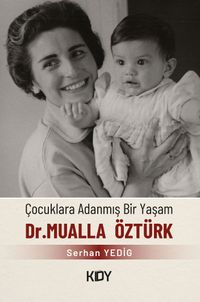 Çocuklara Adanmış Bir Yaşam : Doktor Mualla Öztürk 