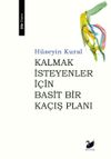Kalmak İsteyenler İ&ccedil;in Basit Bir Ka&ccedil;ış Planı