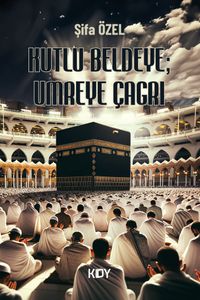 Kutlu Beldeye Umreye Çağrı