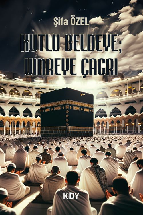 Kutlu Beldeye Umreye Çağrı
