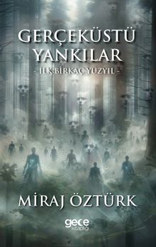 Gerçeküstü Yankılar & İlk Birkaç Yüzyıl