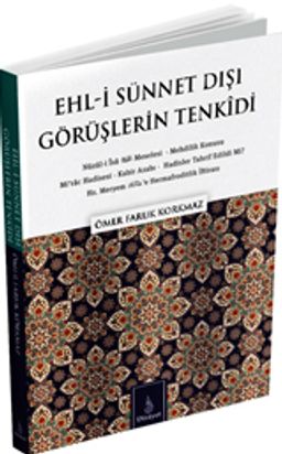 Ehl-i Sünnet Dışı Görüşlerin Tenkidi