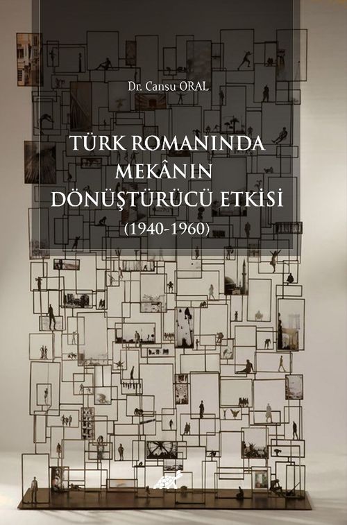 Türk Romanında Mekanın Dönüştürücü Etkisi (1940-1960)