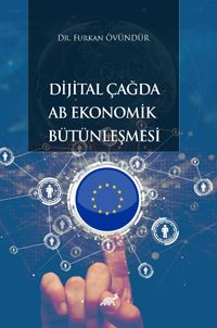 Dijital Çağda AB Ekonomik Bütünleşmesi
