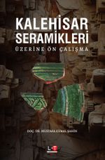 Kalehisar Seramikleri Üzerine Ön Çalışma 