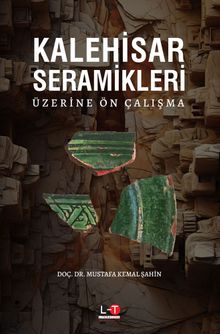 Kalehisar Seramikleri Üzerine Ön Çalışma 