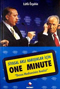 Siyasal Aklı Karışıklar İçin One Minute & "Davos Hadisesinin Analizi"