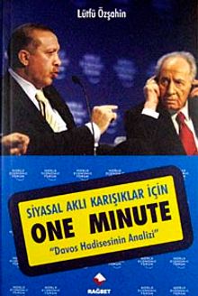 Siyasal Aklı Karışıklar İçin One Minute & "Davos Hadisesinin Analizi"