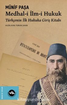 Medhal-i İlm-i Hukuk & Türkçenin İlk Hukuka Giriş Kitabı 