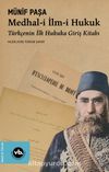 Medhal-i İlm-i Hukuk & Türkçenin İlk Hukuka Giriş Kitabı