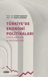 T&uuml;rkiye&rsquo;de Ekonomi Politikaları Uygulamaları ve Yansımaları
