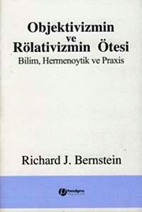 Objektivizmin ve Rölativizmin Ötesi