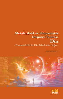 Metafiziksel ve Hümanistik Düşünce Sonrası Din 