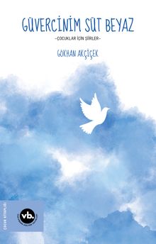Güvercinim Süt Beyaz & Çocuklar için Şiirler