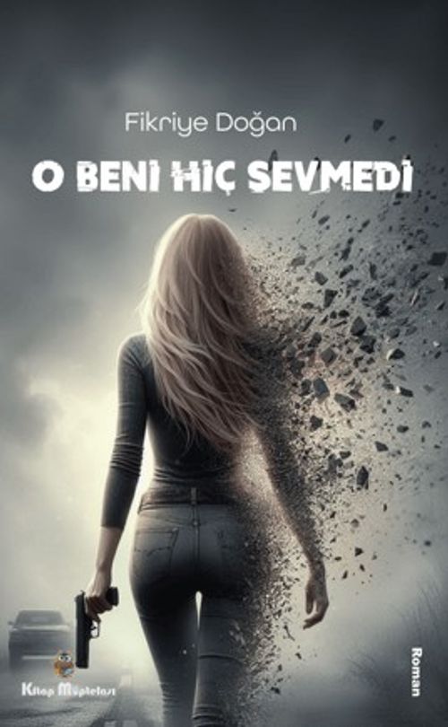 O Beni Hiç Sevmedi