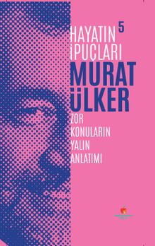 Zor Konuların Yalın Anlatımı / Hayatın İpuçları 5 