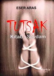 Tutsak & Kitab-ı Sevdam
