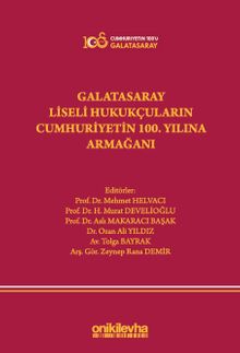 Galatasaray Liseli Hukukçuların Cumhuriyetin 100. Yılına Armağanı