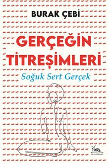 Gerçeğin Titreşimleri & Soğuk, Sert Gerçek