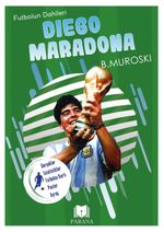 Diego Maradona / Futbolun Dahileri