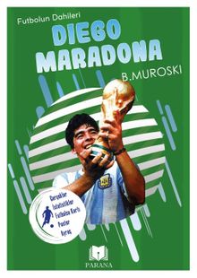Diego Maradona / Futbolun Dahileri