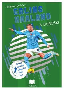 Erling Haaland / Futbolun Dahileri