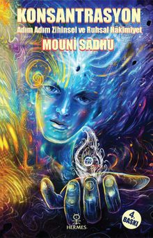 Konsantrasyon / Adım Adım Mutlak Zihinsel ve Ruhsal Hakimiyet