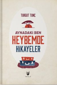 Aynadaki Ben Heybemde Hikayeler