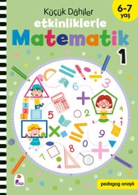 Küçük Dahiler - Etkinliklerle Matematik 1. Kitap (6-7 Yaş )