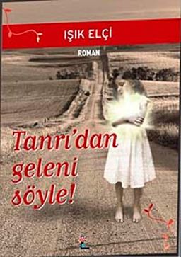 Tanrı'dan Geleni Söyle!