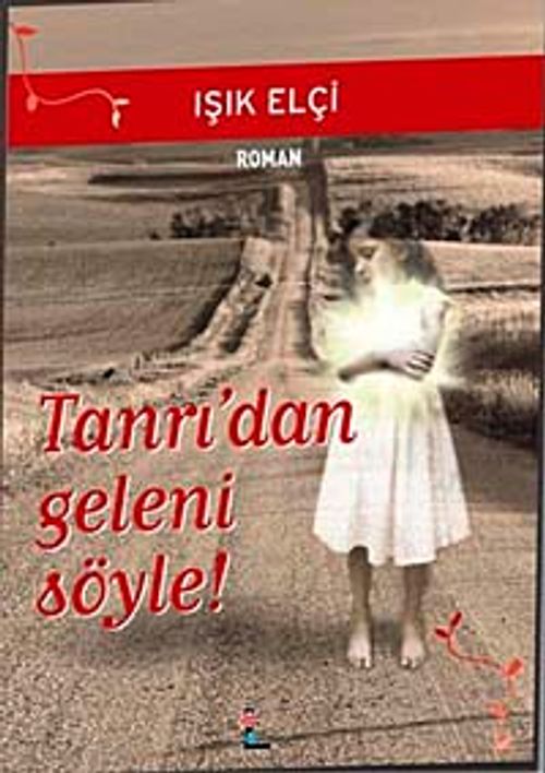 Tanrı'dan Geleni Söyle!