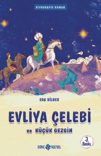 Evliya Çelebi ve Küçük Gezgin /  Medeniyet Mimarlarımız 1