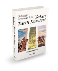Geleceği Anlamak İçin Yakın Tarih Dersleri (Ciltli)