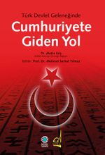 Türk Devlet Geleneğinde Cumhuriyete Giden Yol