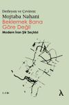 Beklemek Bana G&ouml;re Değil & Modern İran Şiir Se&ccedil;kisi (1.Cilt)