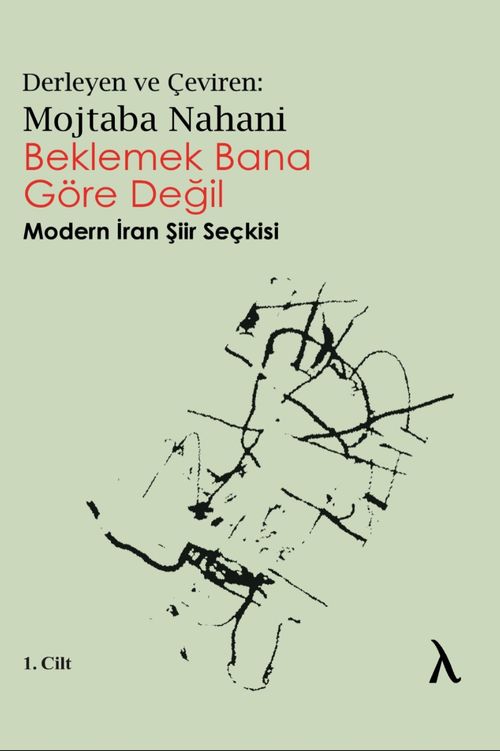 Beklemek Bana Göre Değil & Modern İran Şiir Seçkisi (1.Cilt)