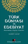 Türk Dünyası ve Edebiyat & Kavramlar- Kişiler -Eserler