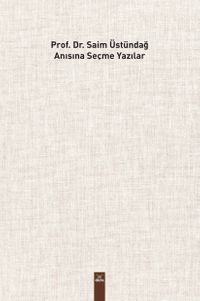 Prof. Dr. Saim Üstündağ Adına Seçme Yazılar