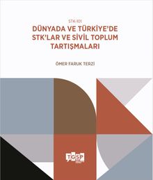 Dünyada ve Türkiye'de STK'lar ve Sivil Toplum Tartışmaları