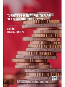 Türkiye’de İktisat Politikalari ve Enflasyon (2000 - 2022)