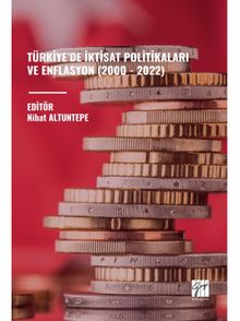 Türkiye'de İktisat Politikalari ve Enflasyon (2000 - 2022)