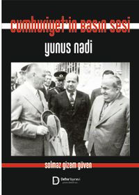 Cumhuriyet'in Basın Sesi Yunus Nadi
