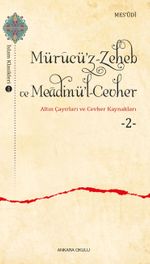 Mürucü'z-Zeheb ve Meadinü'l-Cevher / Altın Çayırları ve Cevher 2